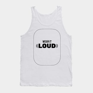 Wear It Loud Tank Top